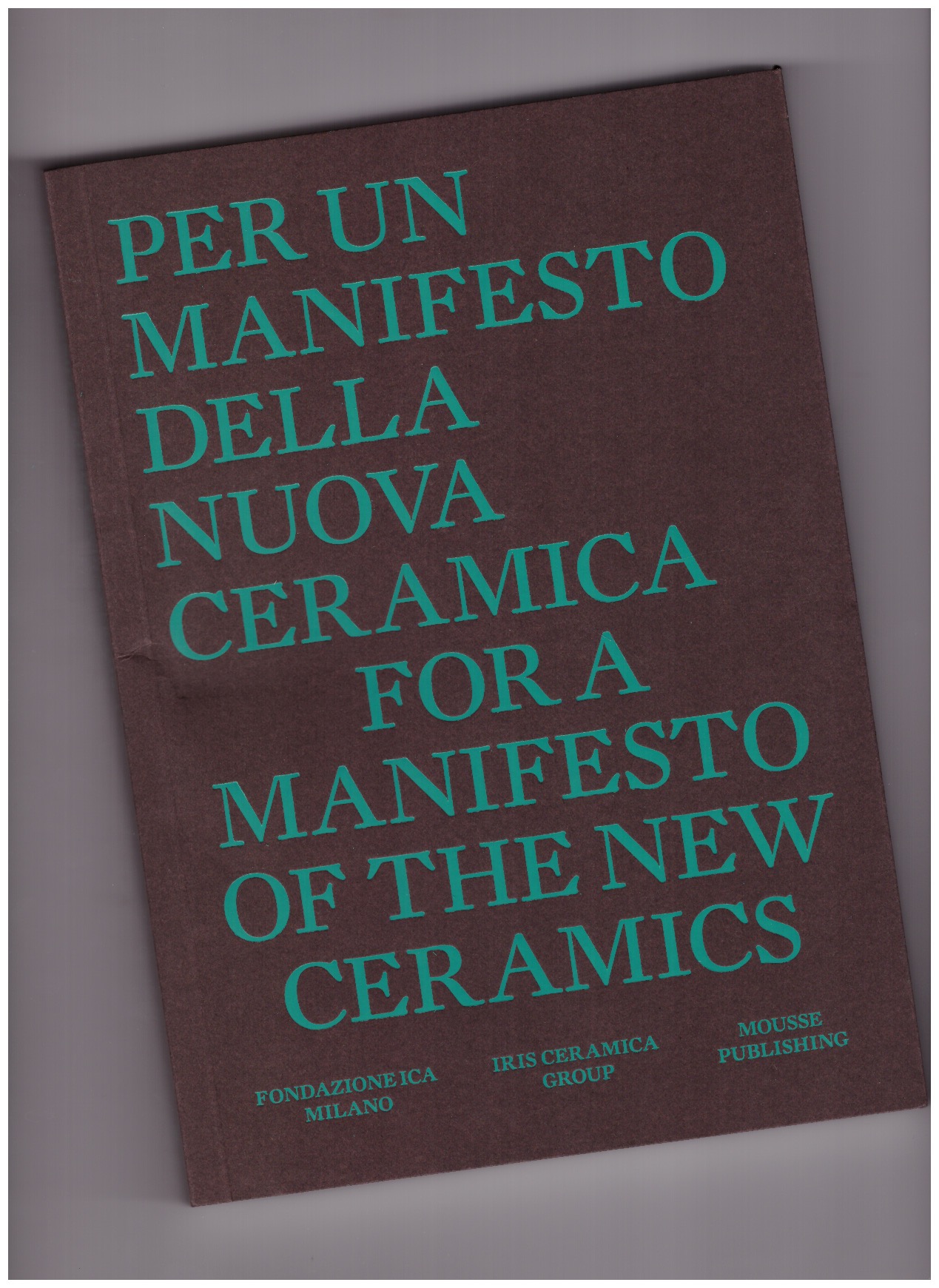 BIOLICHINI, Irene (ed.) - Per un Manifesto per una nuova ceramica / For a manifesto of the new ceramics